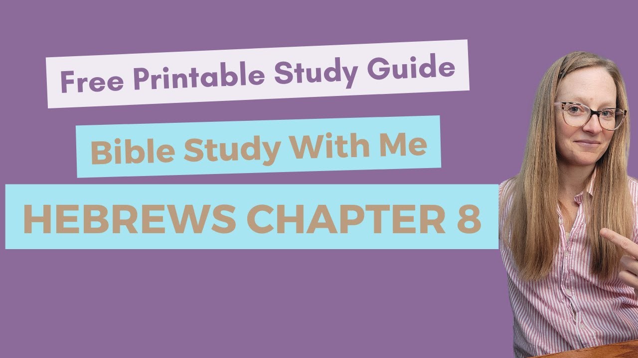 In-Deth Bible Study of HEBREWS 8 Verse by Verse with Commentary