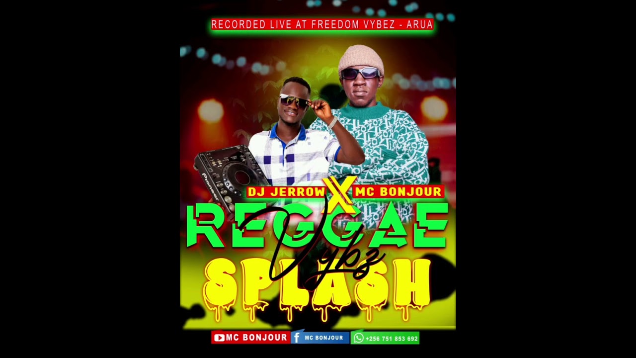 REGGAE SLASH VYBES MC BONJOUR X DJ JERROW UG 10TH JULY@RECORED LIVE AT FREEDOM VYBES ARUA