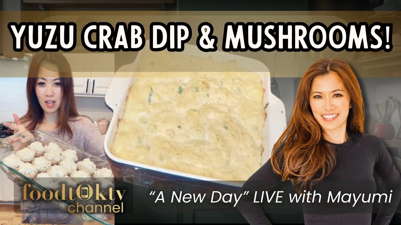 Yuzu Crab Dip & Stuffed Mushrooms | Mayumi’s Thanksgiving Morning on FoodTokTV
