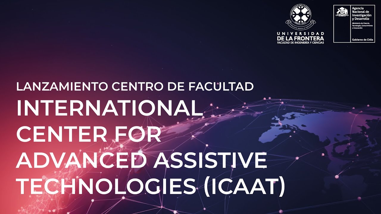 Lanzamiento Centro de Facultad International Center for Advanced Assistive Technologies (ICAAT)