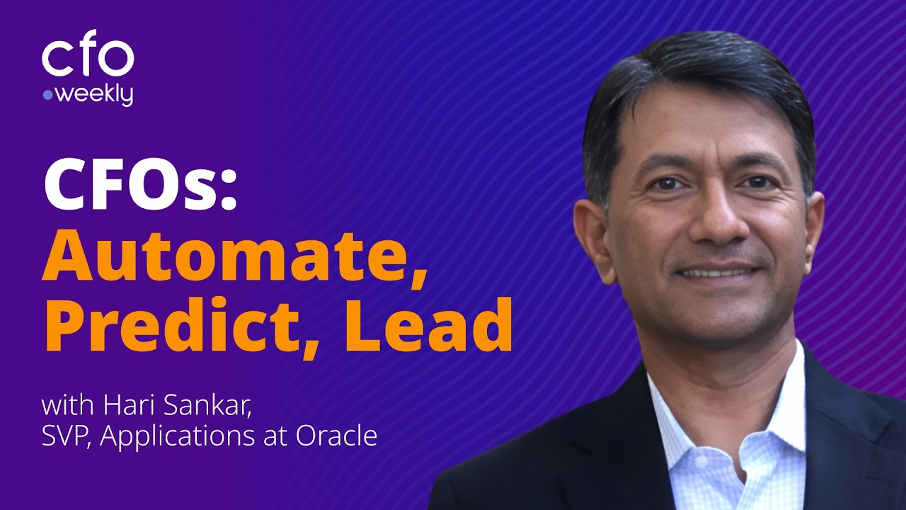 Why CFOs Must Act on AI Now with Hari Sankar, SVP of Applications Development at Oracle