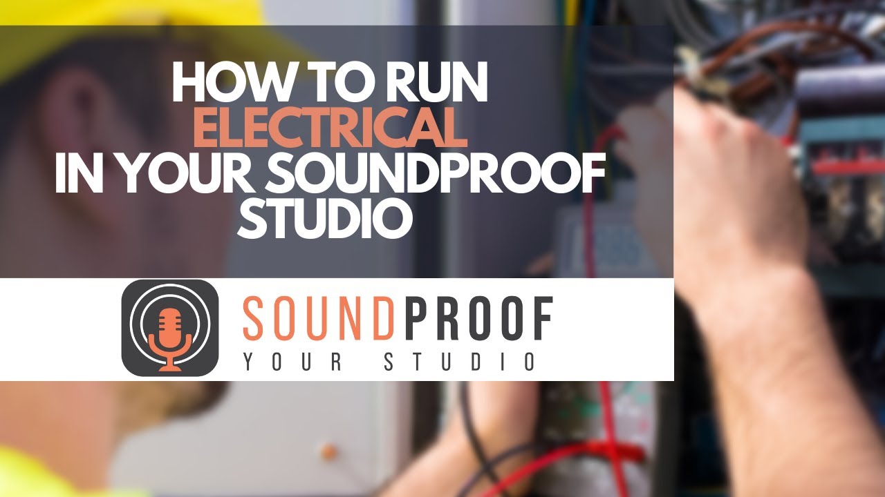 How To Run Electrical In Your Soundproof Studio