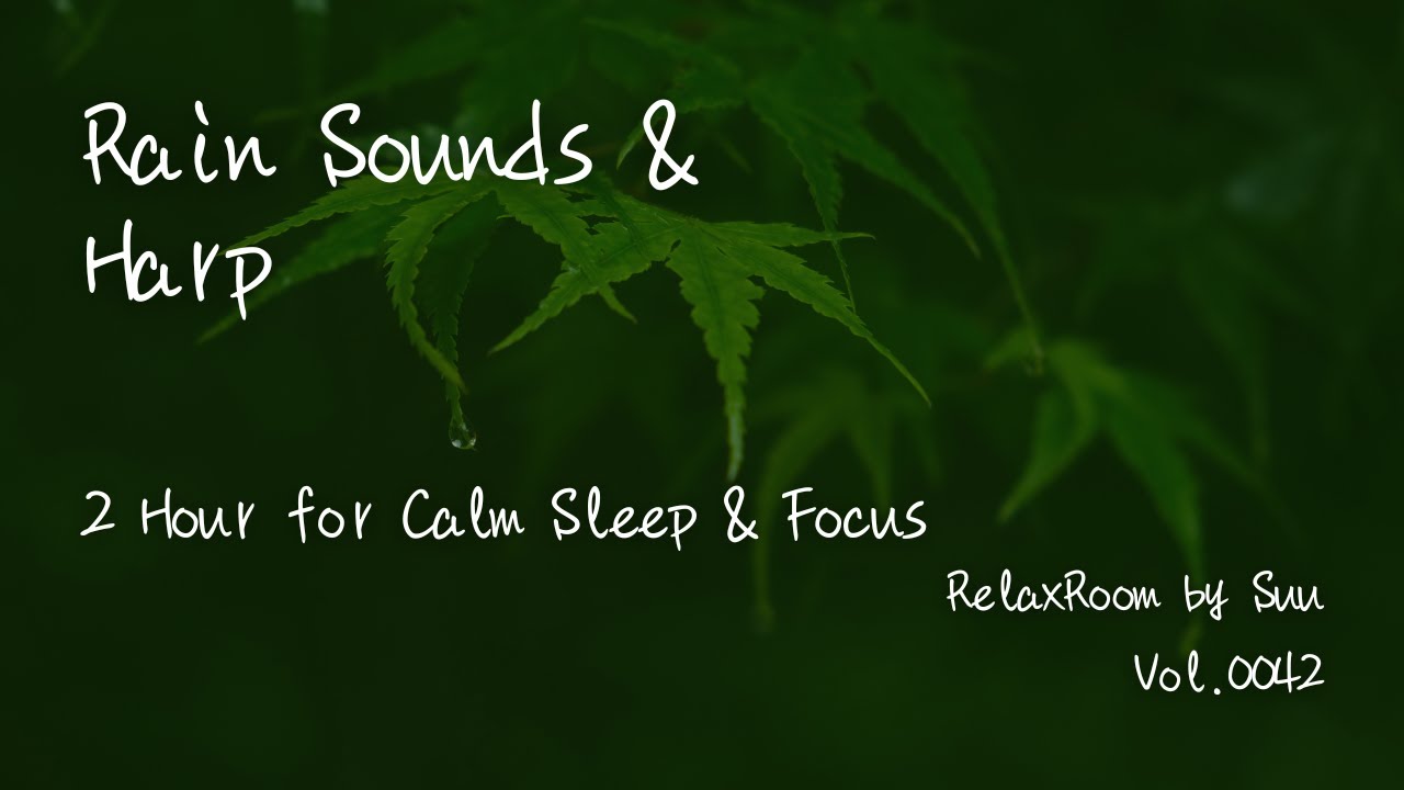 Rain Sounds & Harp for Calm Sleep – 2 Hour