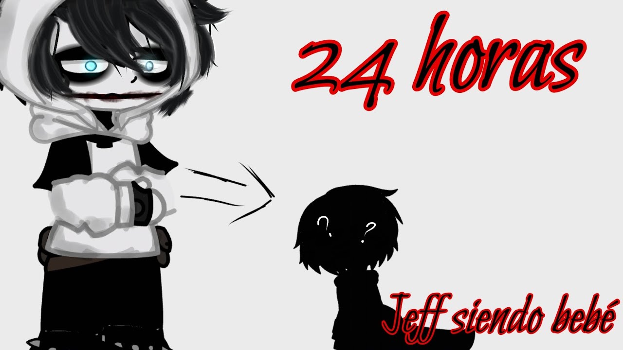24 horas Jeff siendo bebé 👶🍼// 1/2 [ mi AU ⚠️] xd ovo
