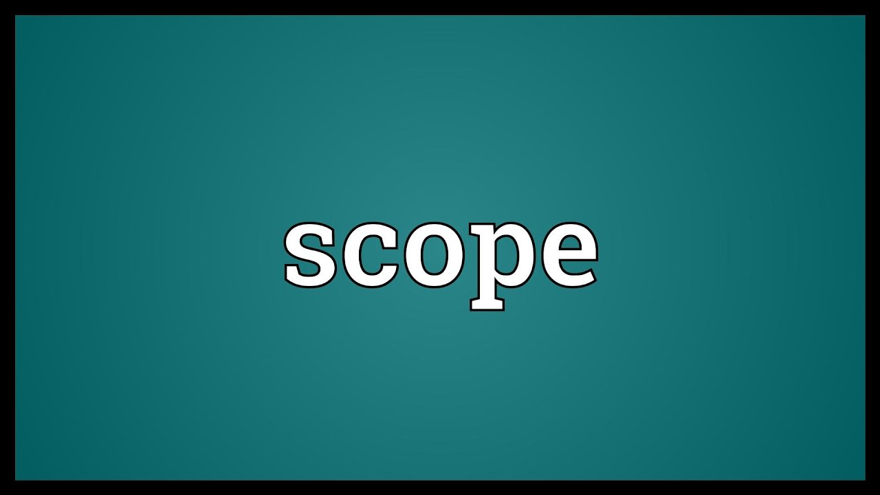 Scope Meaning