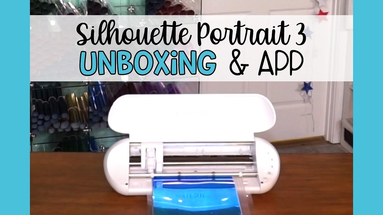Silhouette Portrait 3 Unboxing and Silhouette Go App Sneak Peek