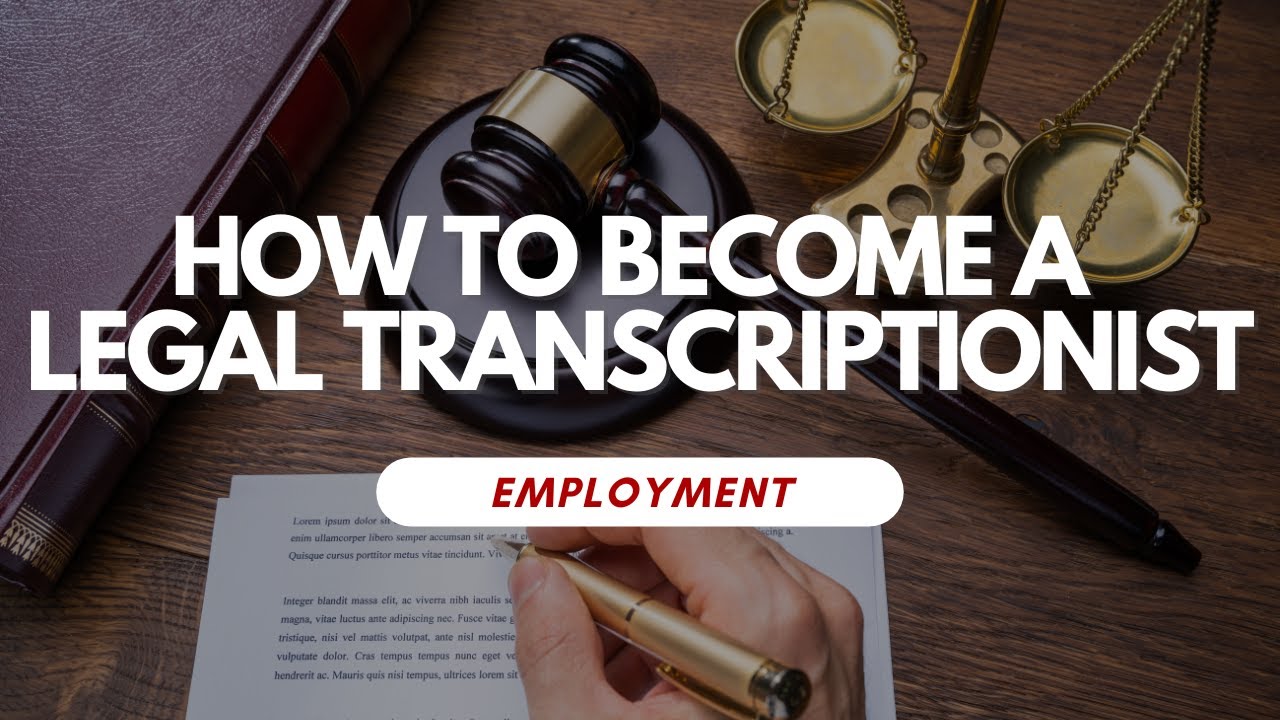 How To Become A Legal Transcriptionist