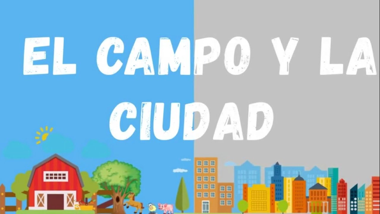 El campo y la ciudad (Rural y Urbano)/ Profe Ángel
