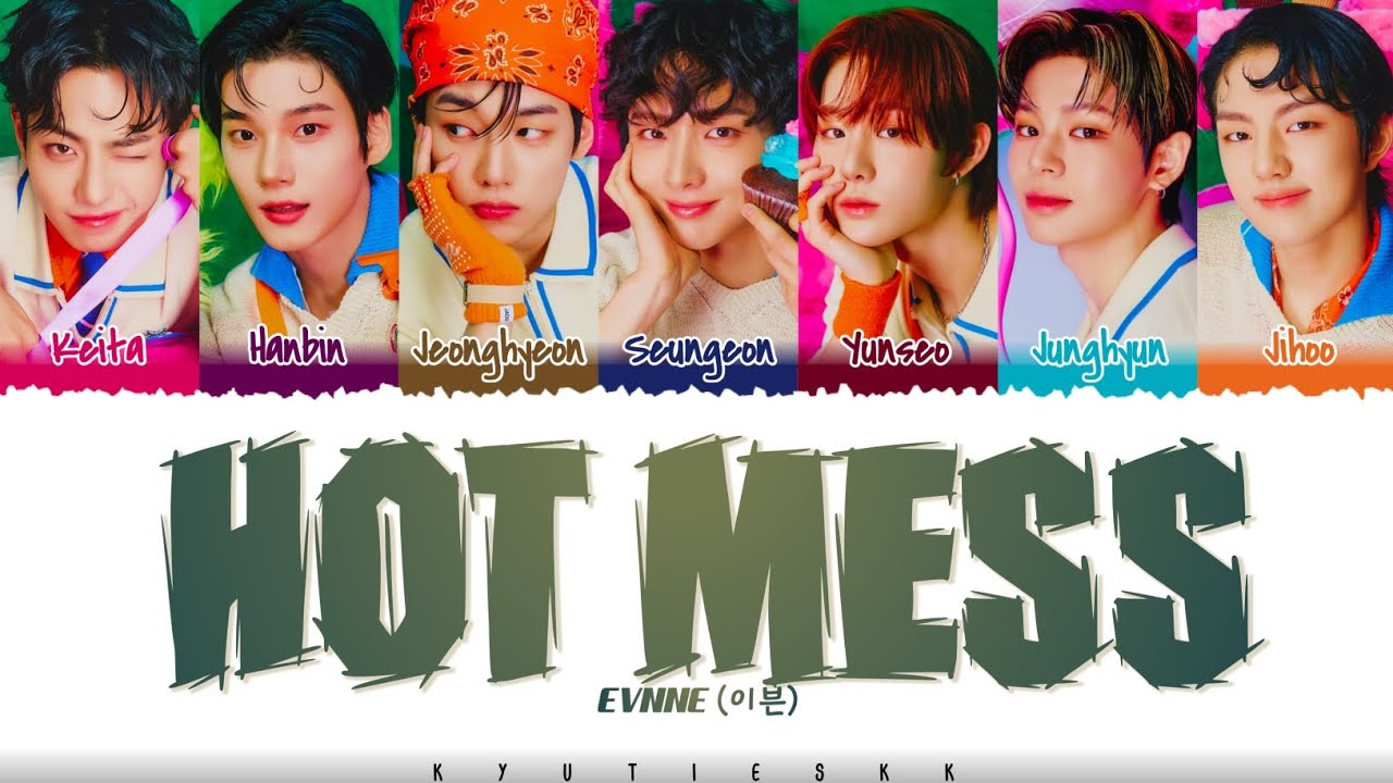 EVNNE (이븐) - ‘Hot Mess’ Lyrics [Color Coded_Han_Rom_Eng]