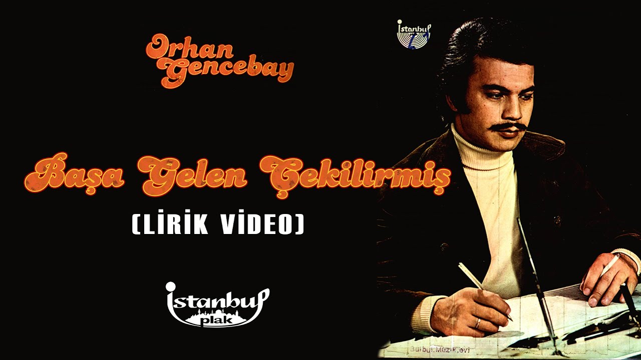 Orhan Gencebay - Başa Gelen Çekilirmiş (Lirik Video)