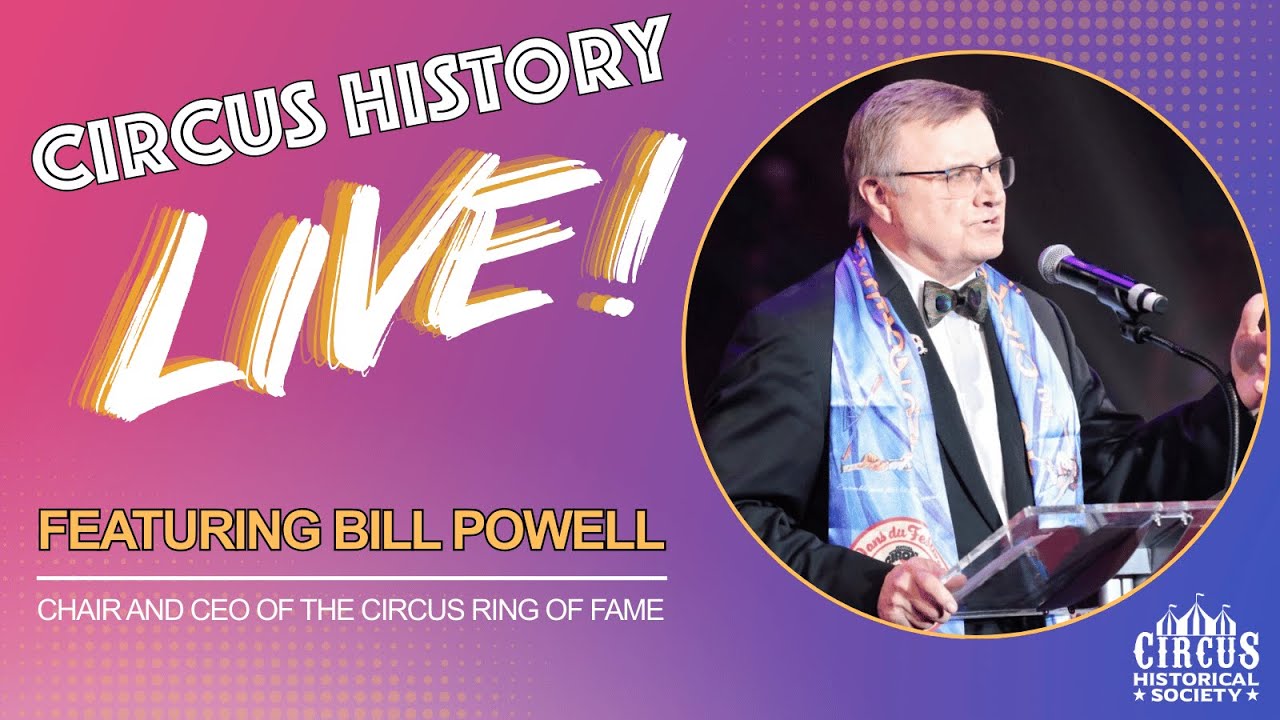 Circus History Live! Featuring Bill Powell of the Circus Ring of Fame