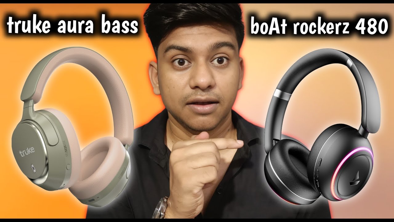 Don't buy wrong headphone : boat rockerz 480 vs truke aura bass