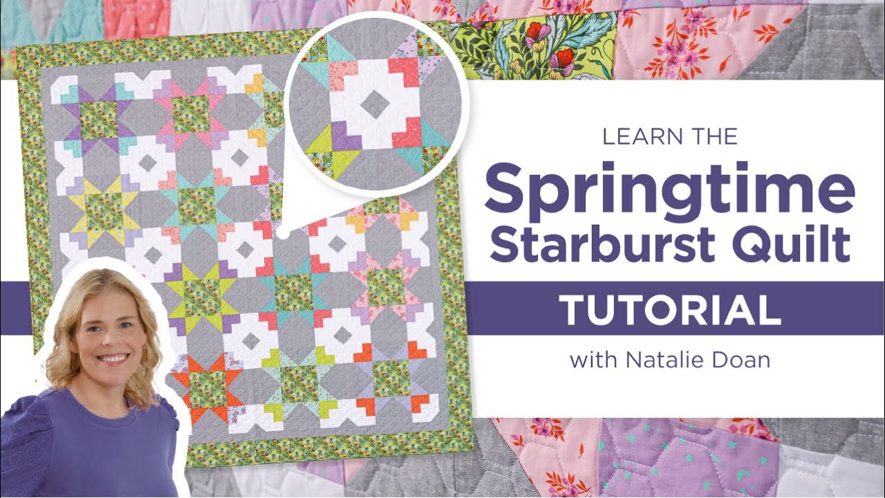 Quilting with Focal Fabrics: Make the Springtime Starburst Quilt with Natalie