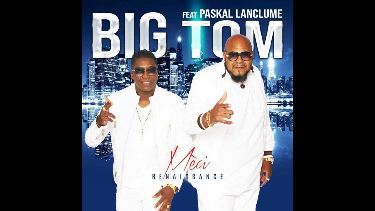 BIG TOM FEAT PASKAL LANCLUME - MECI ( Zouk Gouyad )