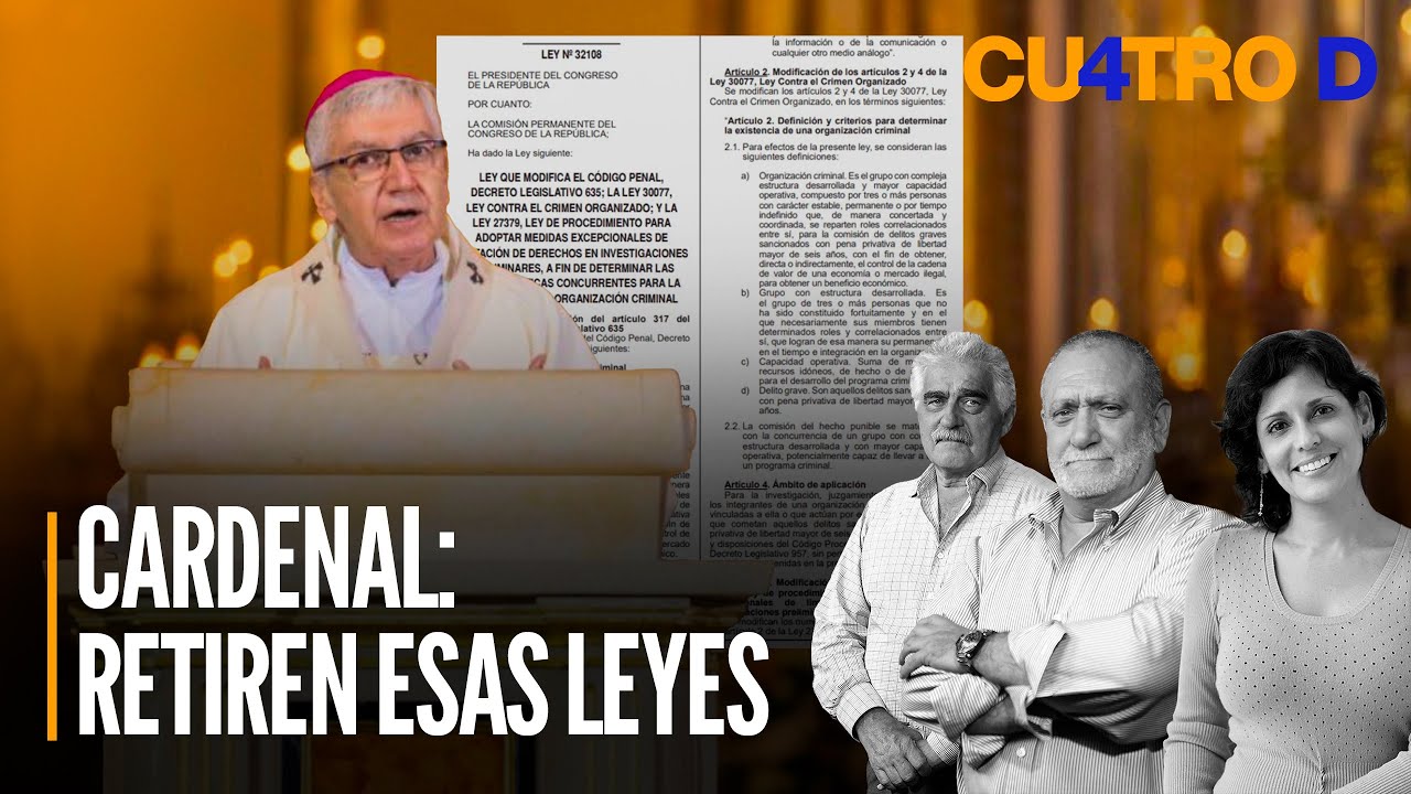Cardenal: Retiren esas leyes | Cuatro D