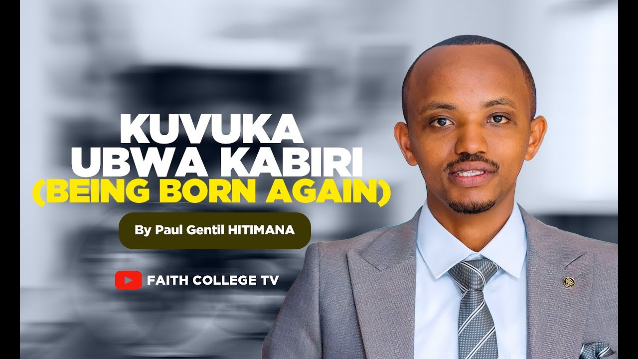 Kuvuka ubwa kabiri / Being born again By Paul Gentil Hitimana