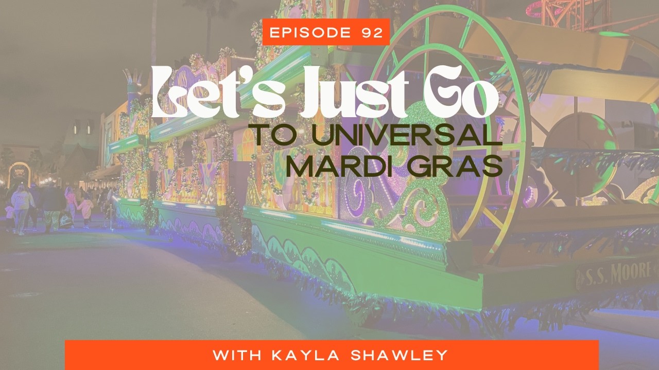 Let's Just Go to Universal Mardi Gras