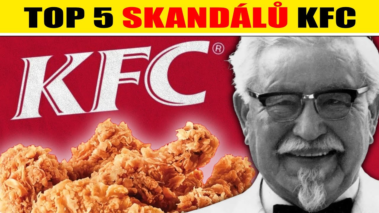 TOP 5 &scaron;okuj&iacute;c&iacute;ch skand&aacute;lů KFC