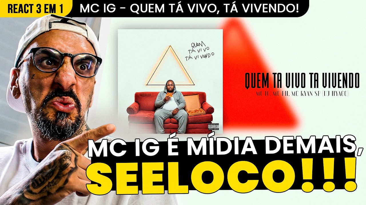 REACT 3 EM 1!!! MC IG - QUEM T&Aacute; VIVO T&Aacute; VIVENDO [REA&Ccedil;&Atilde;O]
