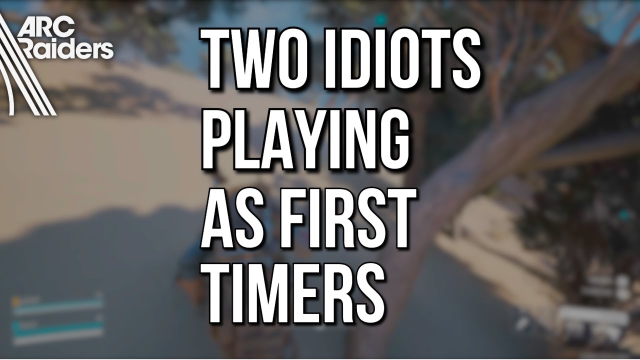 Two idiots playing as first timers | ARC Raiders (No Commentary)