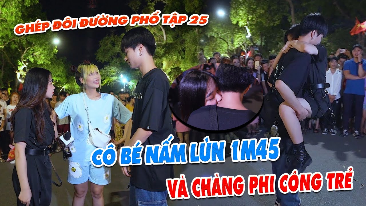 Cô bé nấm lùn 1m45 bắt cặp chàng phi công non trẻ trên phố và cái kết I Châm Sứa Ghép Đôi Tập 25