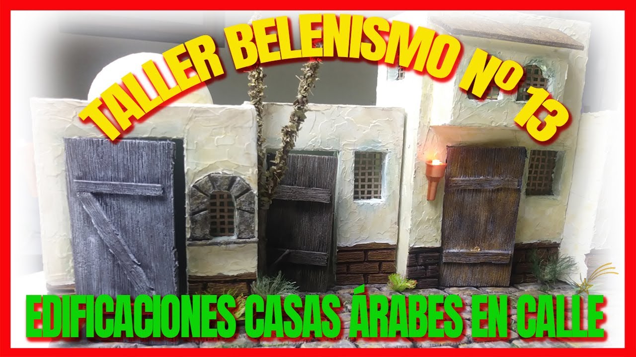 🏚 Taller Belenismo Nº13: Diferentes edificaciones de casas árabes puestas en calle del Belén