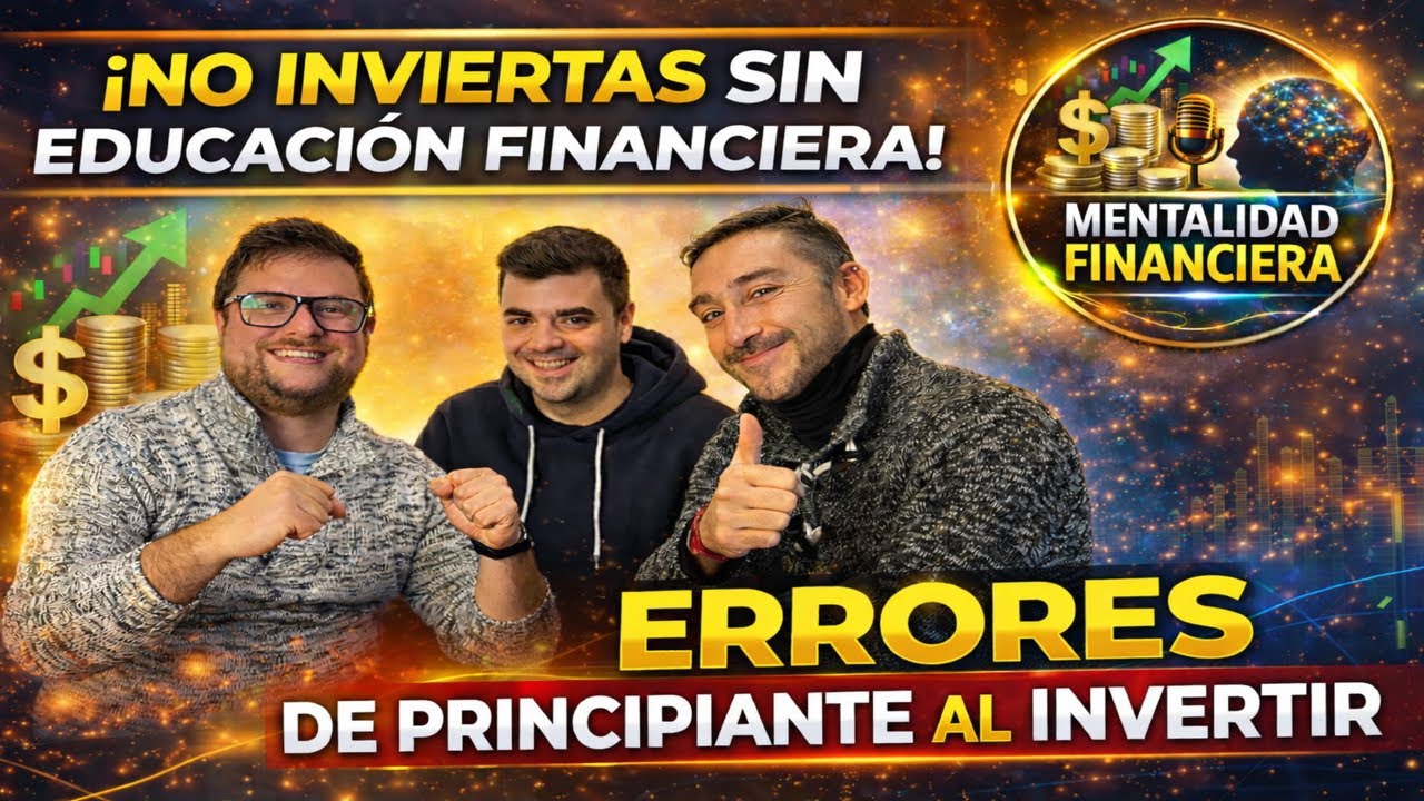 EPISODIO #4 ➡️ ERRORES DE PRINCIPIANTE 💸 NO #INVIERTAS SIN EDUCACION FINANCIERA 🔥