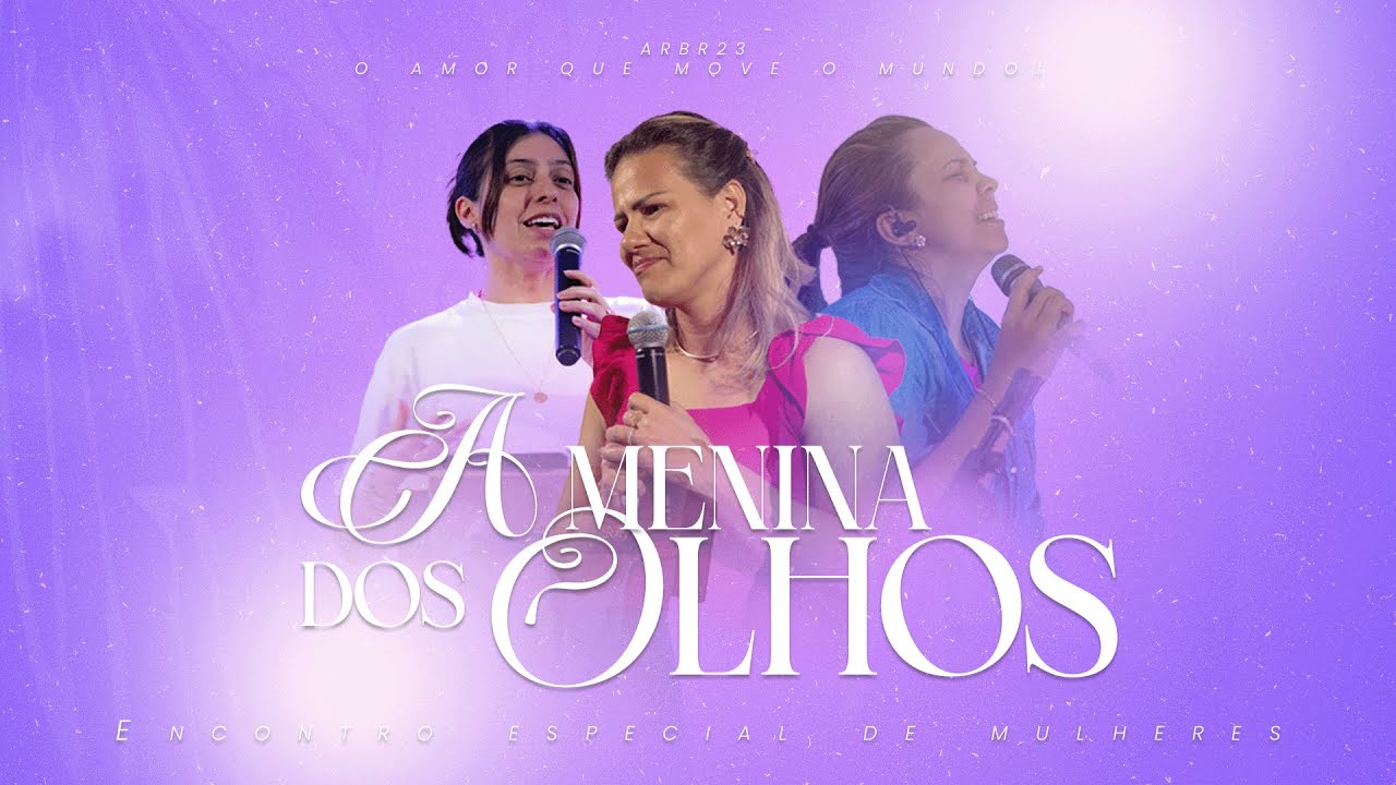 ARBR23 | Encontro de Mulheres | A menina dos olhos