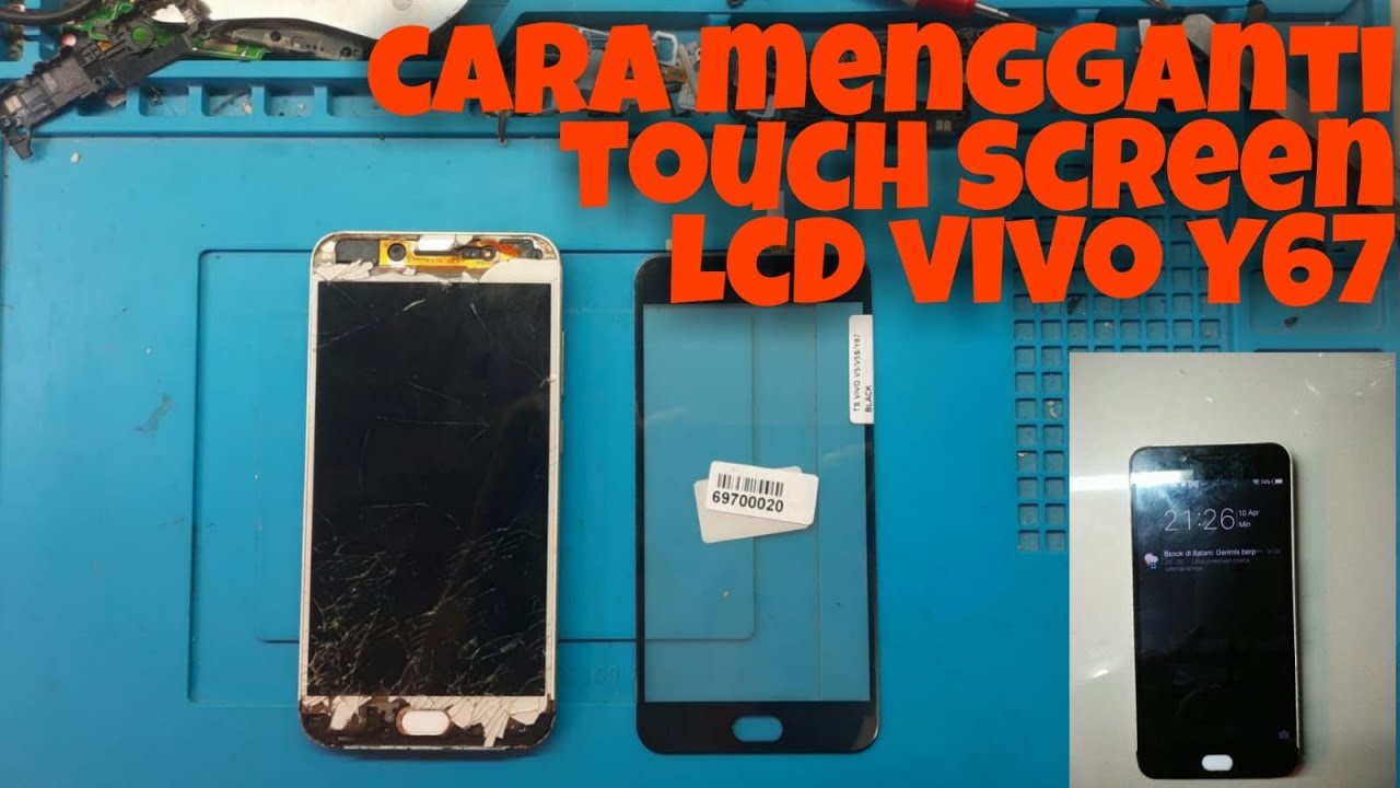 Cara Ganti Touchscreen Vivo Y67