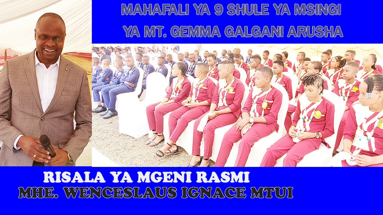 HOTUBA YA MGENI RASMI KWENYE MAHAFALI YA TISA SHULE YA ST. GEMMA GALGANI PRE & PRIMARY ARUSHA