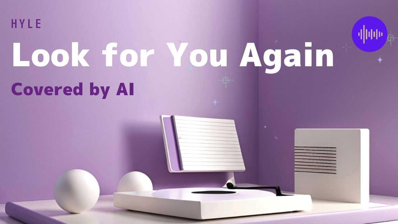 HYLE - Look for You Again（Covered by AI）