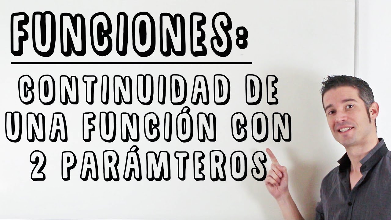 Estudio de la Continuidad de una Funci&oacute;n II. 2 Parametros