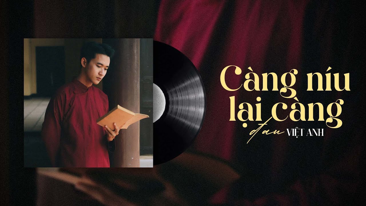Càng Níu Lại Càng Đau - Việt Anh Piano Version