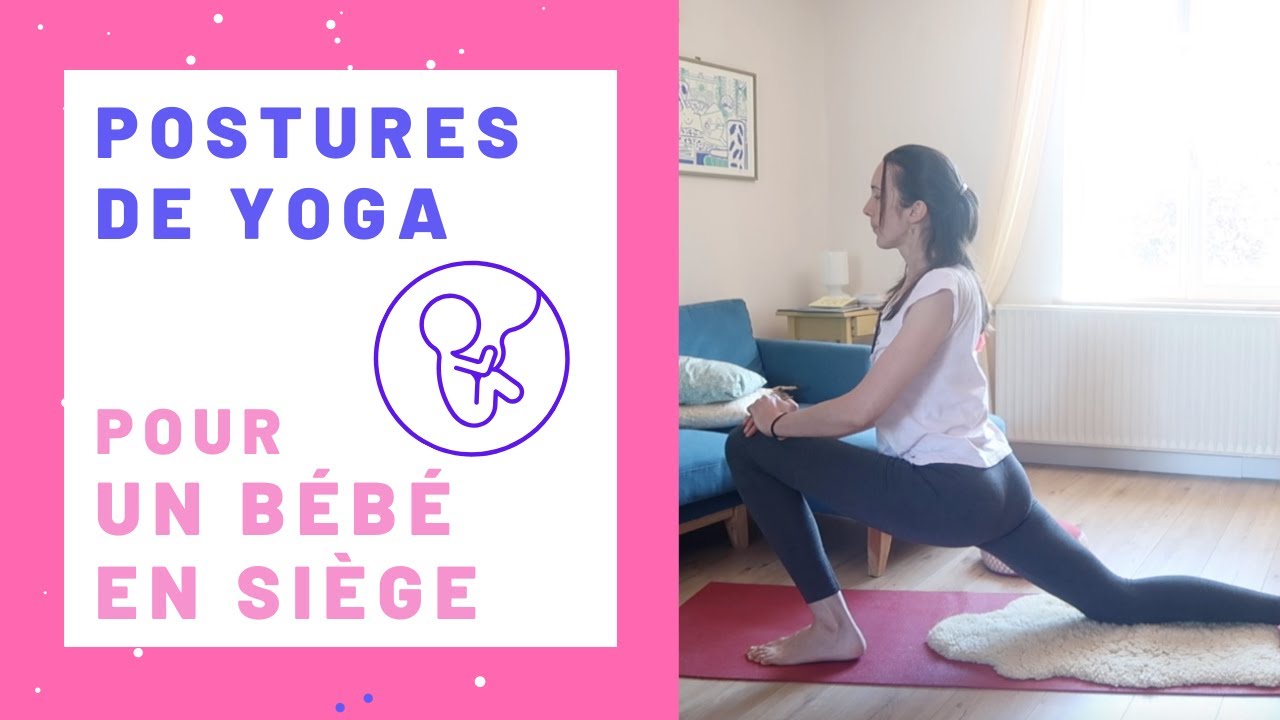Yoga prénatal pour bébé en siège - retourner son bébé pendant la grossesse