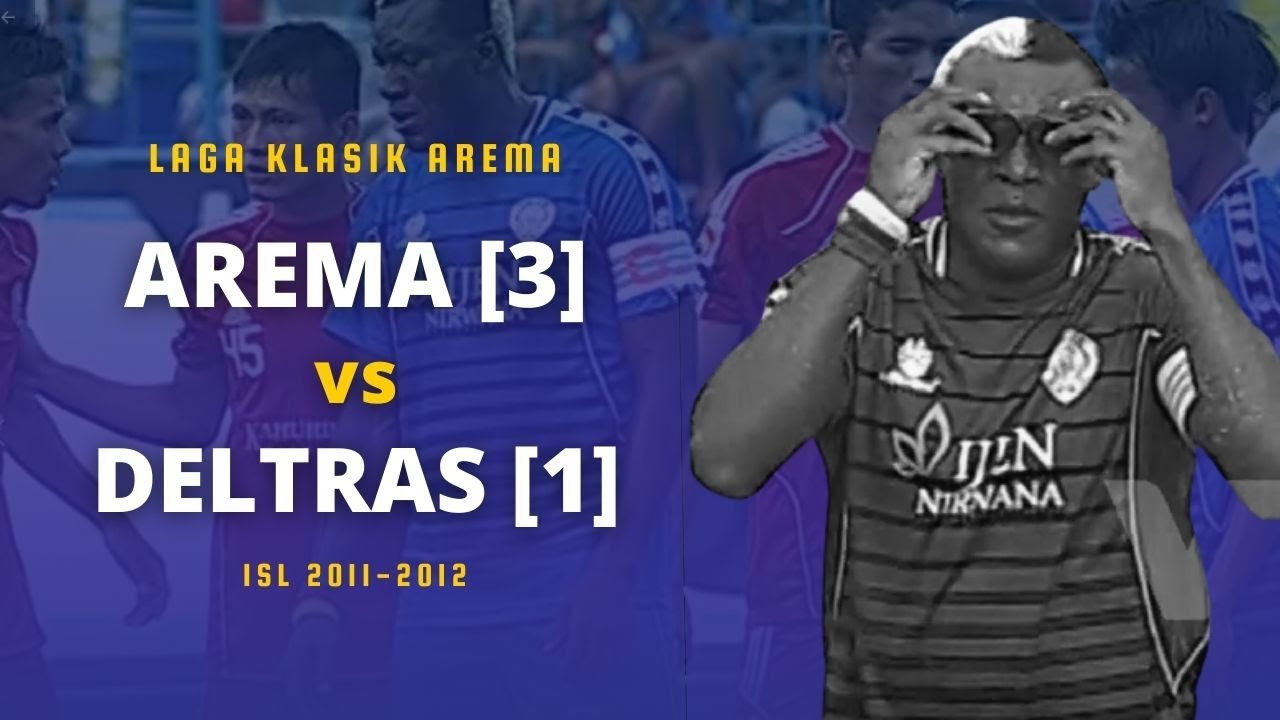 LAGA KLASIK: AREMA vs DELTRAS [3-1] ISL 2011-2012