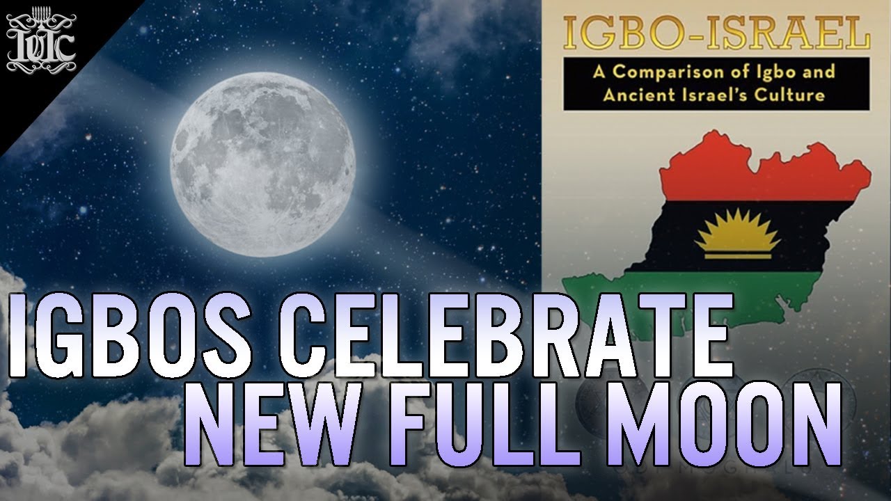The Israelites: IGBOS CELEBRATE NEW FULL MOON