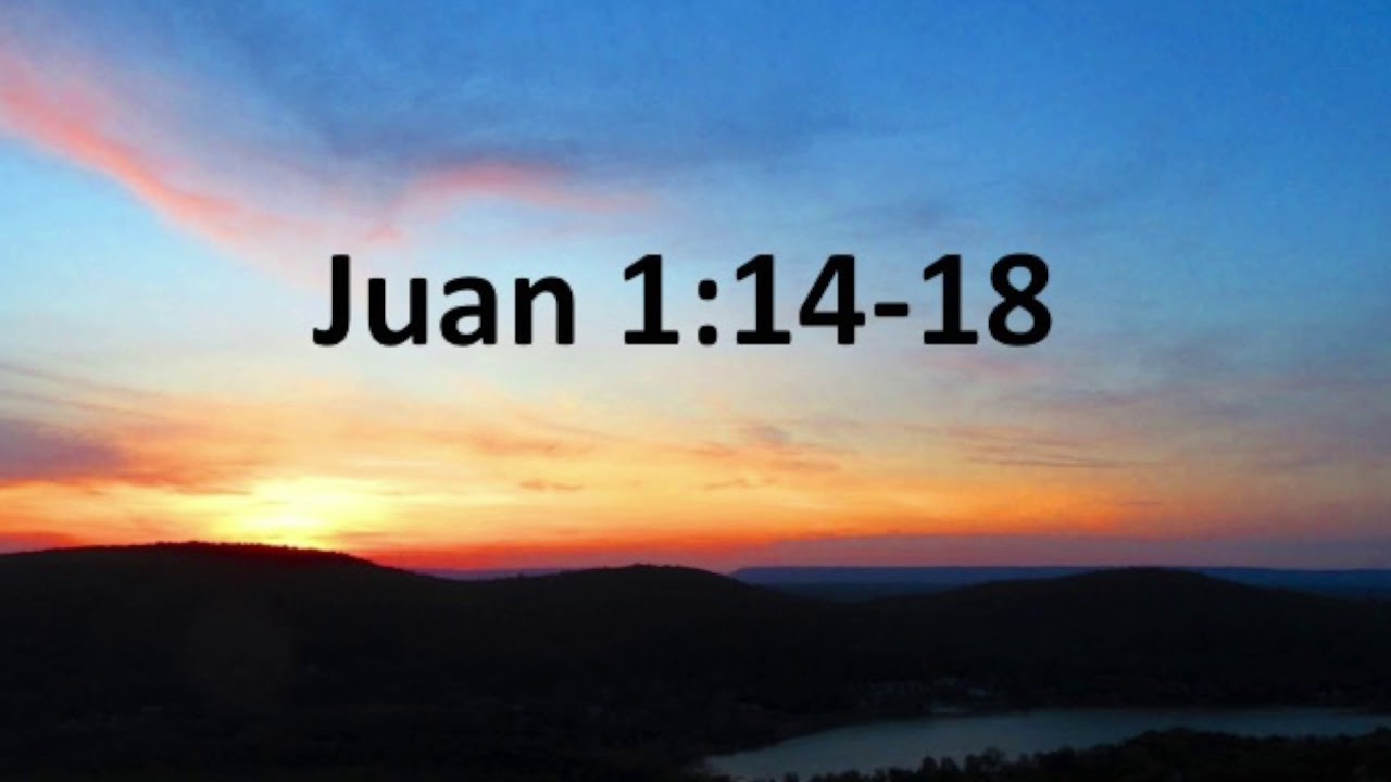 Estudio de Juan 1:14-18 - El Verbo se hizo carne