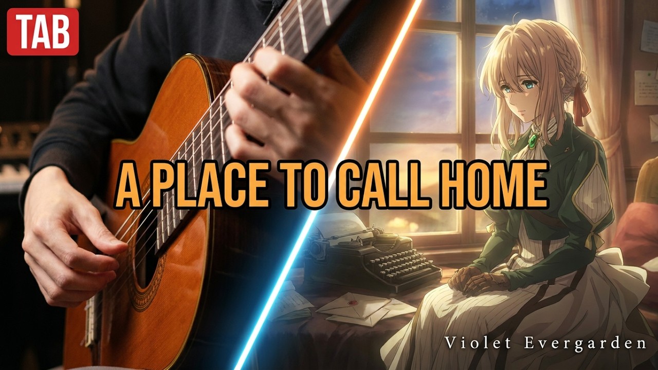 A Place to Call Home - Violet Evergarden (Fingerstyle Guitar Cover + TAB)