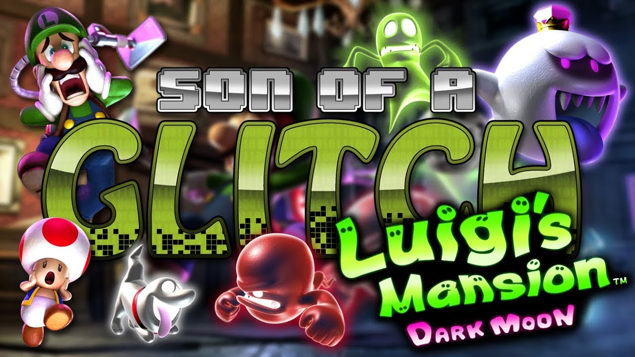Luigi's Mansion: Dark Moon Glitches - Son of a Glitch - Episode 77
