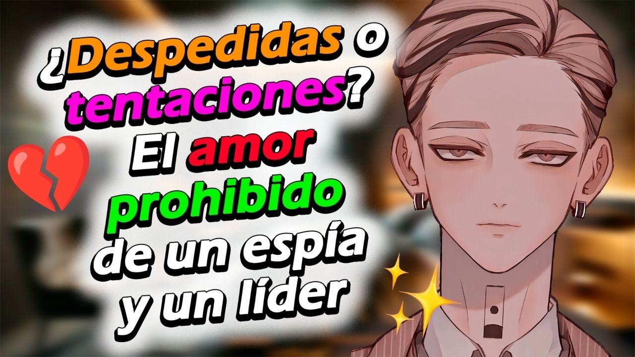 ✨💔¿Despedidas o tentaciones? El amor prohibido de un espía y un líder 💔✨ [Roleplay] [ Ran-Haitani ]
