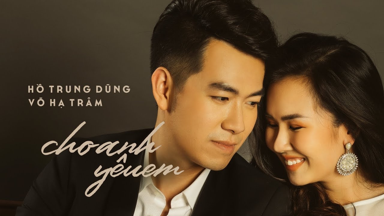 CHO ANH YÊU EM - Hồ Trung Dũng feat. Võ Hạ Trâm [Official Lyrics Video]