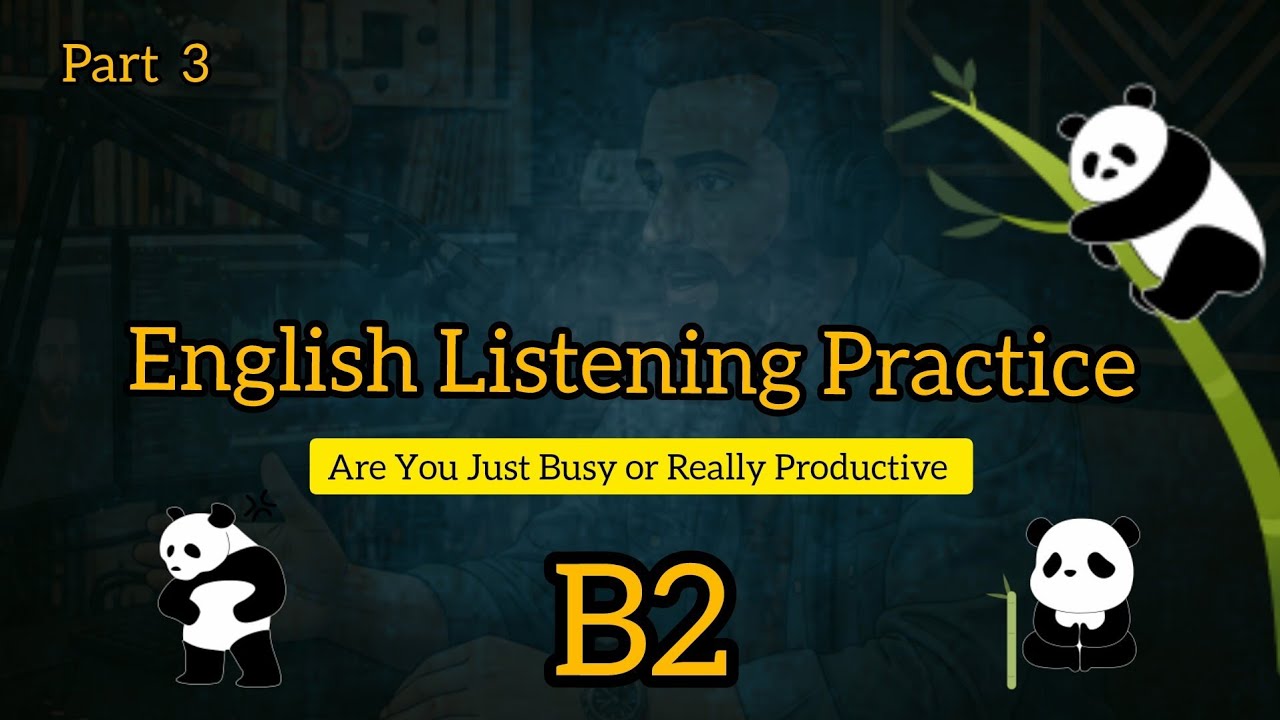 B2 English Listening Practice| Are You Just Busy or Productive part 3| Speak English Better 