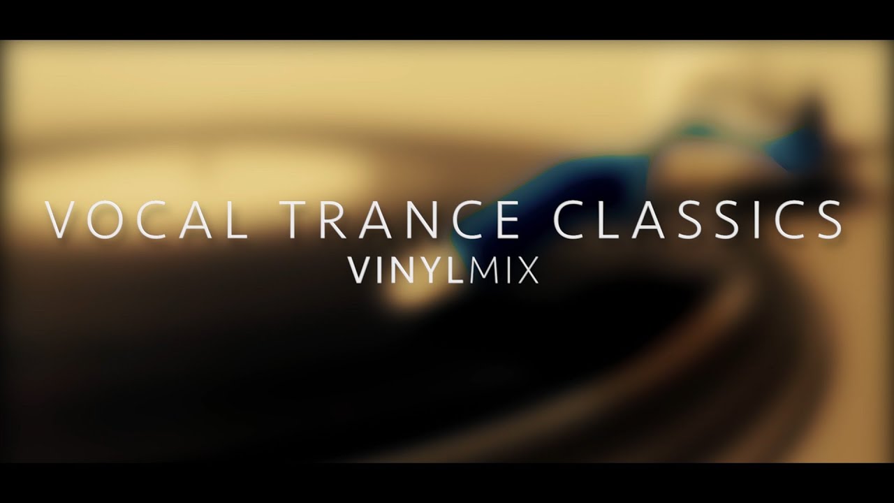 VOCAL TRANCE CLASSICS | 100% VINYL