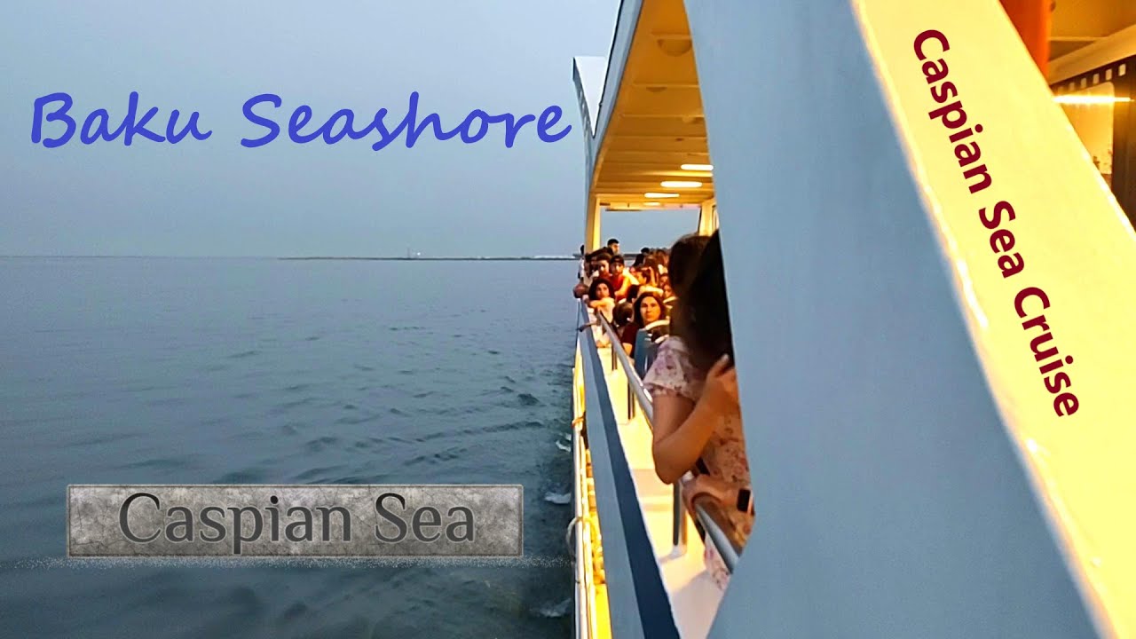 Caspian Sea Cruise I 30 Mins I One round trip