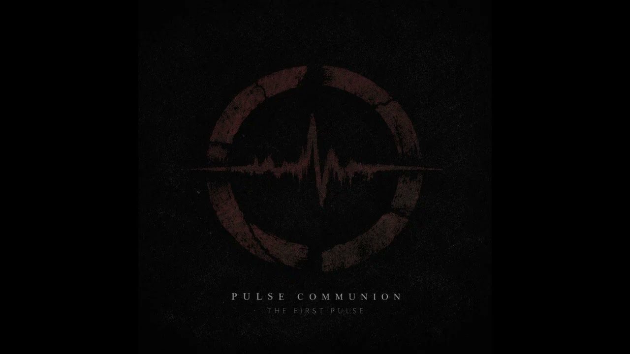 001 The First Pulse (Pulse Communion)