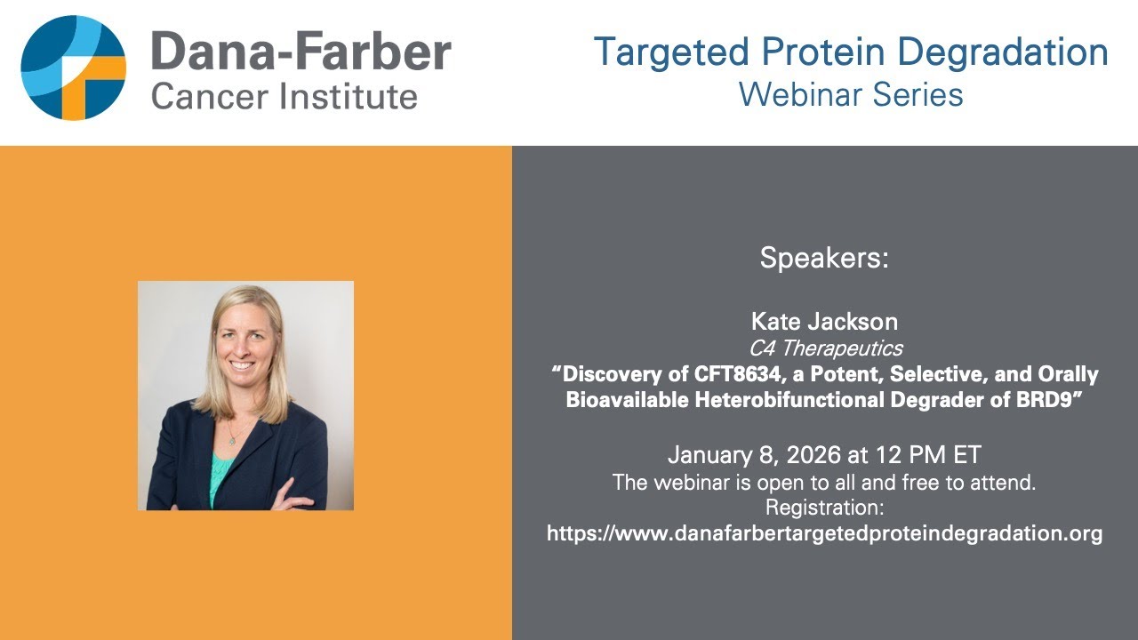 Kate Jackson - Dana-Farber Targeted Degradation Webinar Series