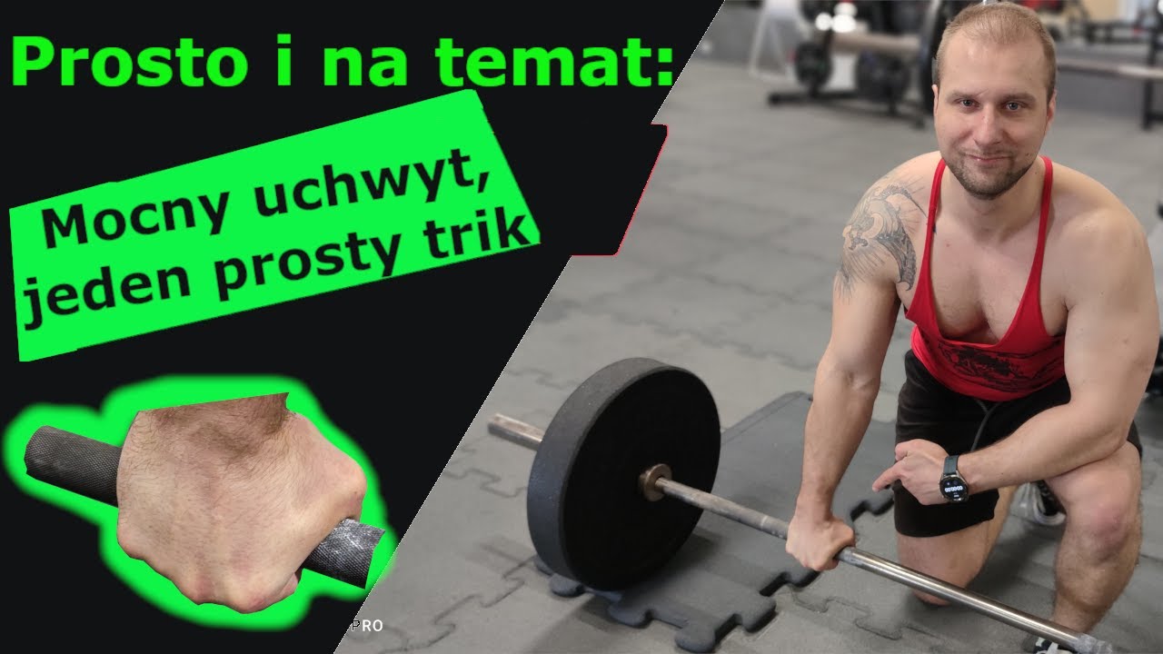 Prosto i na temat: Mocny uchwyt, jednym prostym trikiem. Popraw siłę uchwytu w 2 minuty.