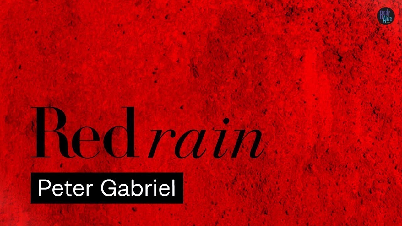 Peter Gabriel - Red Rain (The Original Extended BodyAlive Mix)