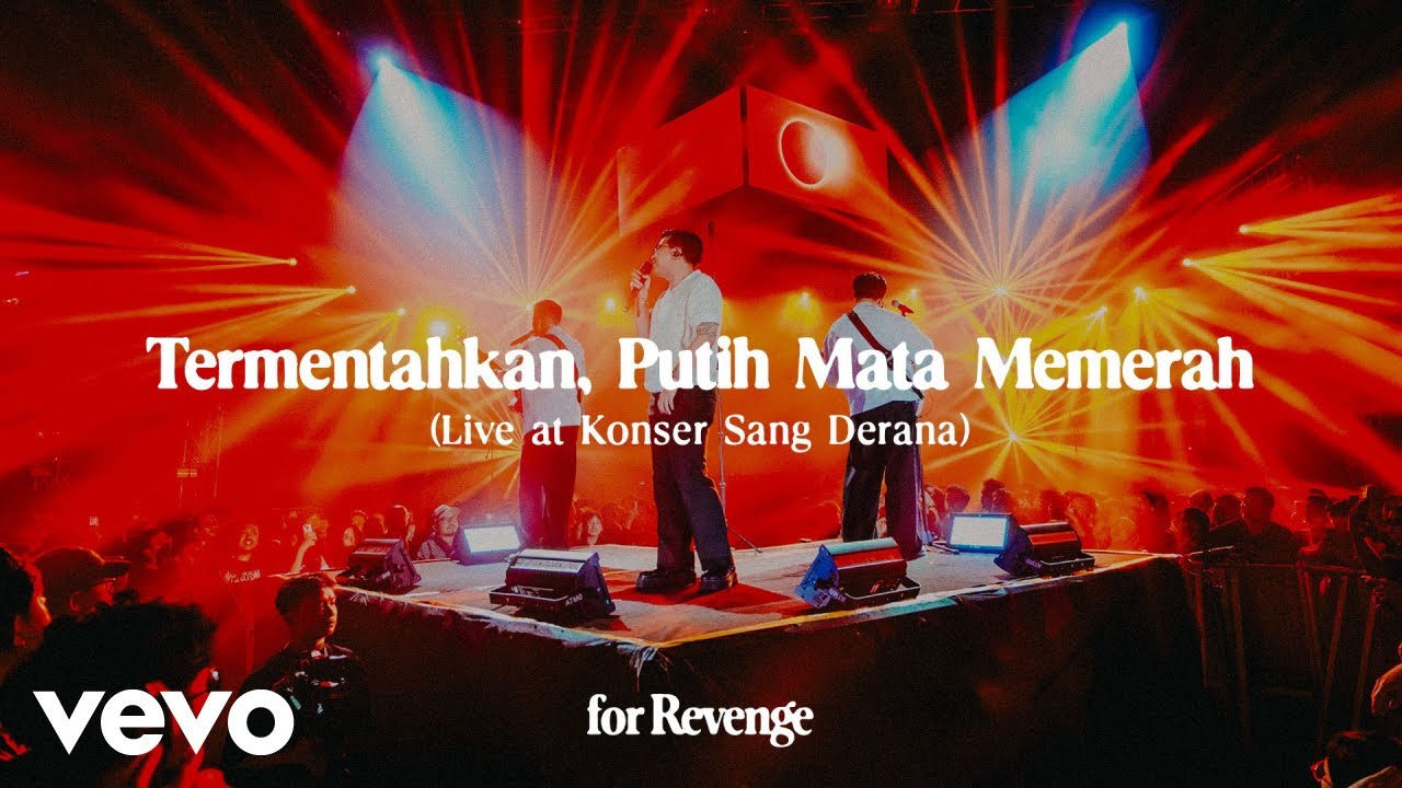 for Revenge - Termentahkan, Putih Mata Memerah (Live at Konser Sang Derana)