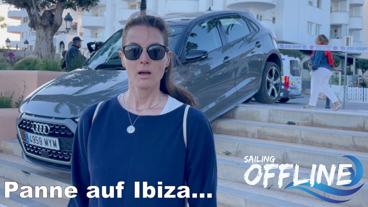 #107 Sailing Offline: Hippielife und Pannen auf Ibiza...